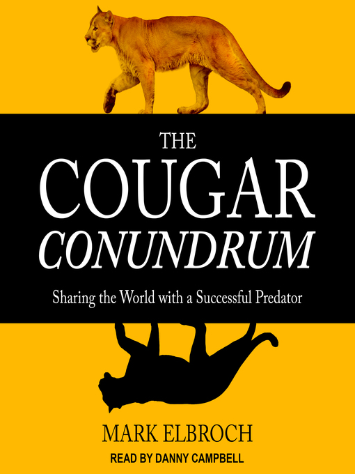 Title details for The Cougar Conundrum by Mark Elbroch - Available